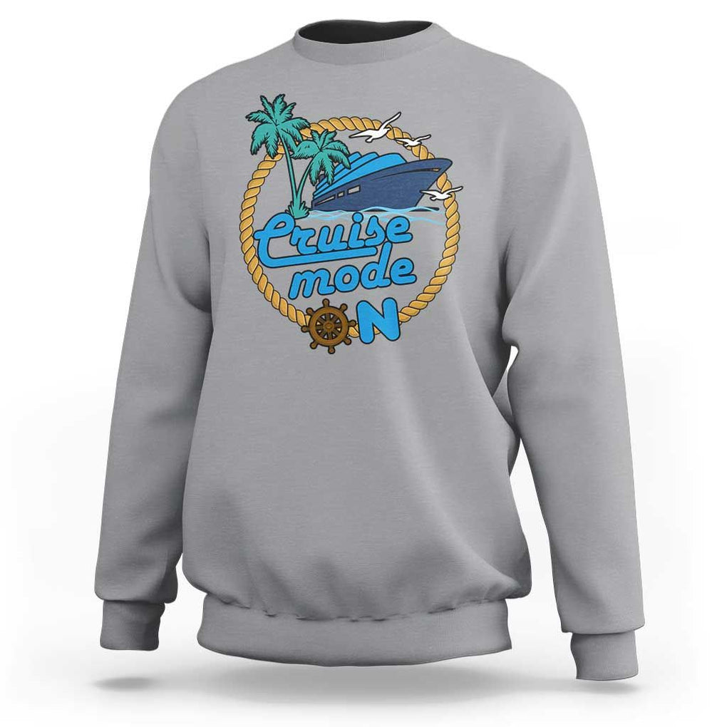 Cruise Mode On Cruising Summer Vacation Sweatshirt TS09 Sport Gray Print Your Wear
