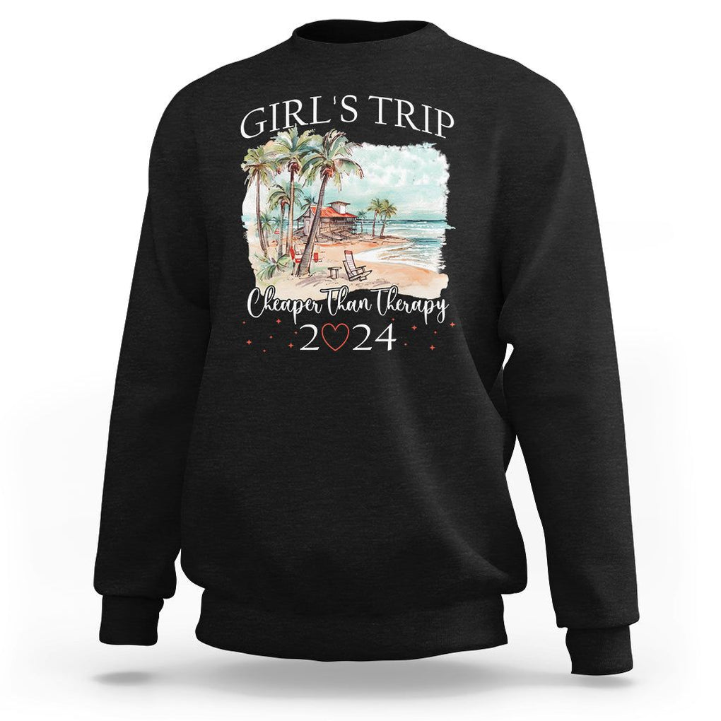 Summer Vacation Sweatshirt Girl's Trip Cheaper Than Therapy TS09 Black Print Your Wear