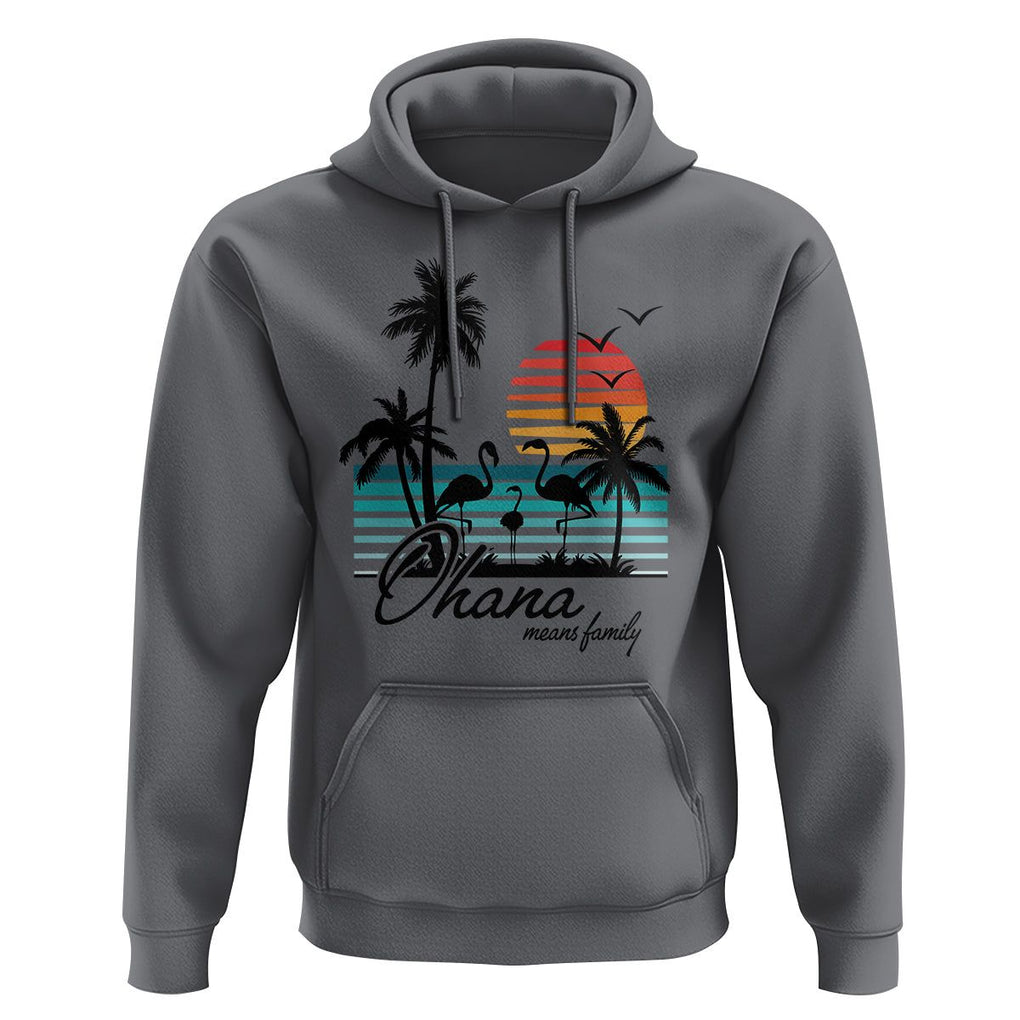 Hawaiian Hoodie Ohana Means Family Flamingo Sunset Beach Hawaii Summer Vacation TS09 Charcoal Print Your Wear