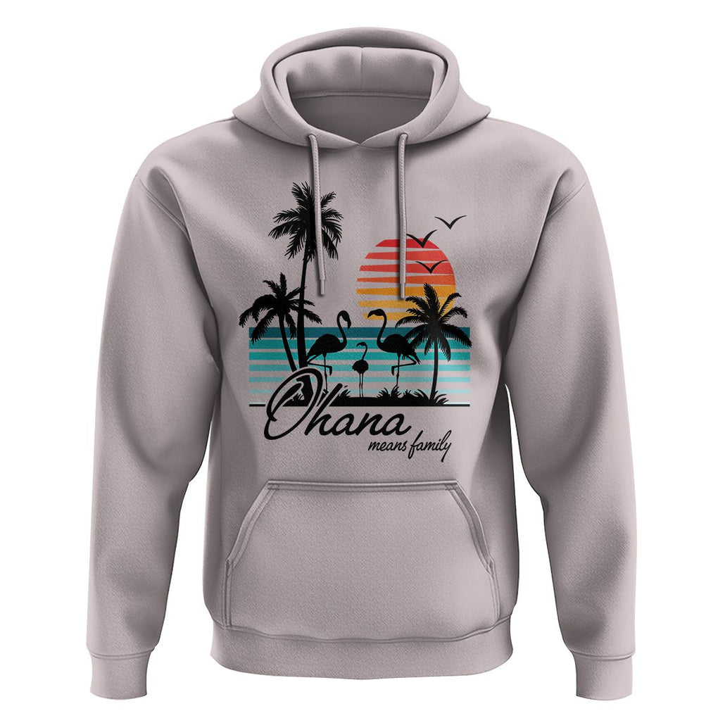 Hawaiian Hoodie Ohana Means Family Flamingo Sunset Beach Hawaii Summer Vacation TS09 Ice Gray Print Your Wear