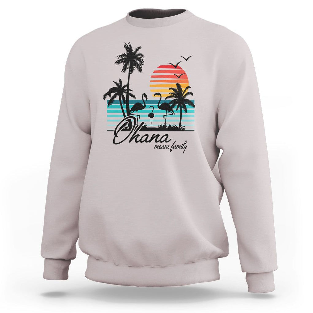 Hawaiian Sweatshirt Ohana Means Family Flamingo Sunset Beach Hawaii Summer Vacation TS09 Ice Gray Print Your Wear