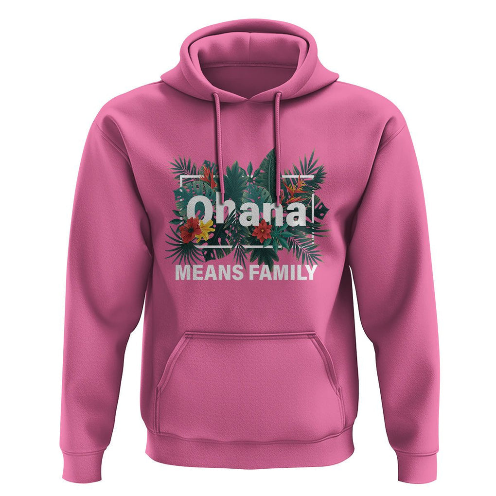 Hawaiian Hoodie Ohana Means Family Hawaii Summer Vacation TS09 Azalea Print Your Wear