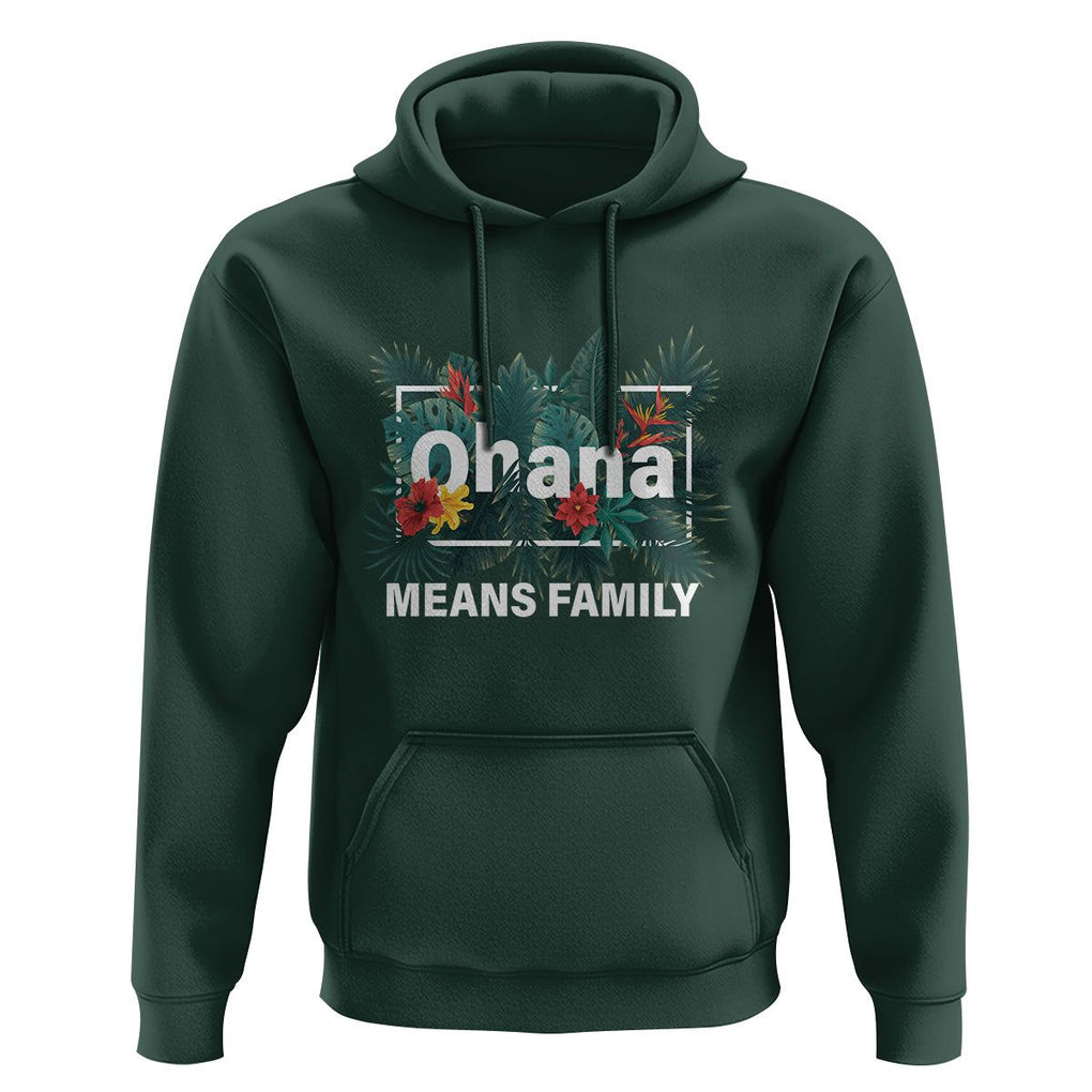 Hawaiian Hoodie Ohana Means Family Hawaii Summer Vacation TS09 Dark Forest Green Print Your Wear