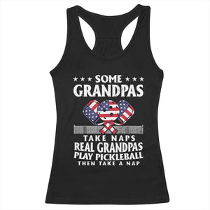 Funny Some Grandpas Take Naps Real Grandpas Play Pickleball Racerback Tank Top TS09 Black Print Your Wear