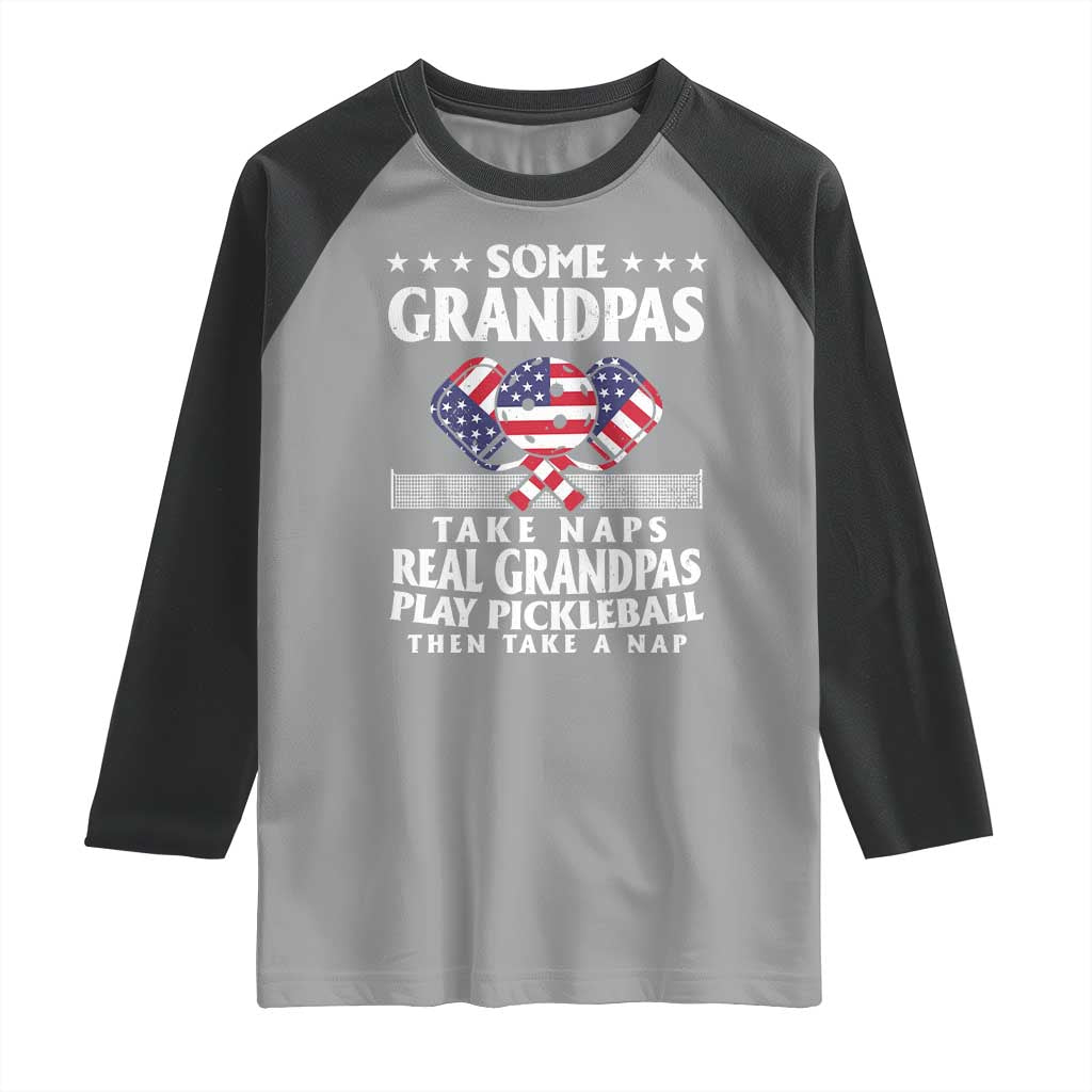 Funny Some Grandpas Take Naps Real Grandpas Play Pickleball Raglan Shirt TS09 Sport Gray Black Print Your Wear