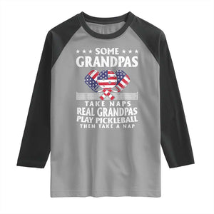 Funny Some Grandpas Take Naps Real Grandpas Play Pickleball Raglan Shirt TS09 Sport Gray Black Print Your Wear