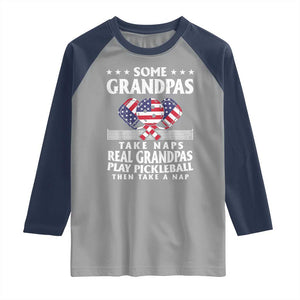 Funny Some Grandpas Take Naps Real Grandpas Play Pickleball Raglan Shirt TS09 Sport Gray Navy Print Your Wear