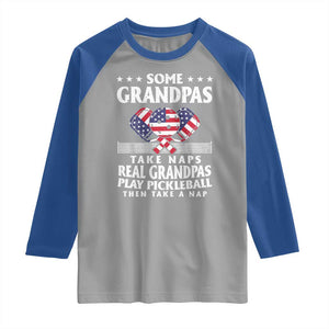 Funny Some Grandpas Take Naps Real Grandpas Play Pickleball Raglan Shirt TS09 Sport Gray Royal Print Your Wear