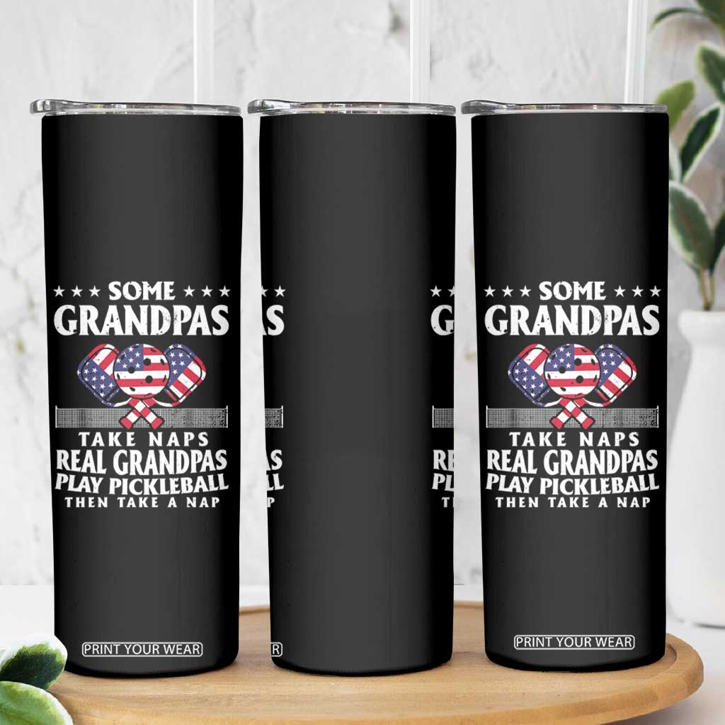 Funny Some Grandpas Take Naps Real Grandpas Play Pickleball Skinny Tumbler TS09 Print Your Wear