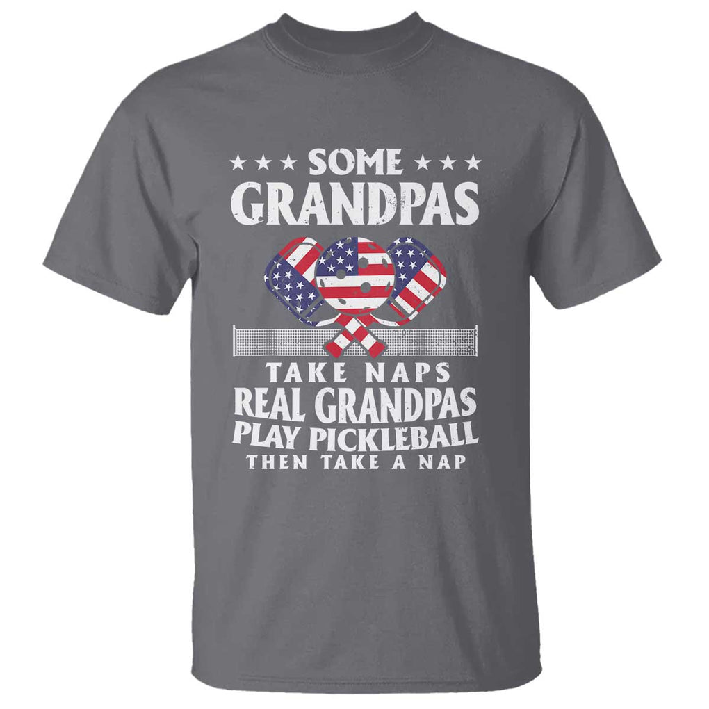 Funny Some Grandpas Take Naps Real Grandpas Play Pickleball T Shirt TS09 Charcoal Print Your Wear