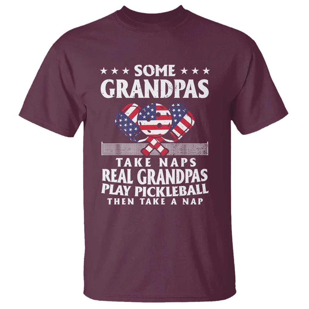 Funny Some Grandpas Take Naps Real Grandpas Play Pickleball T Shirt TS09 Maroon Print Your Wear