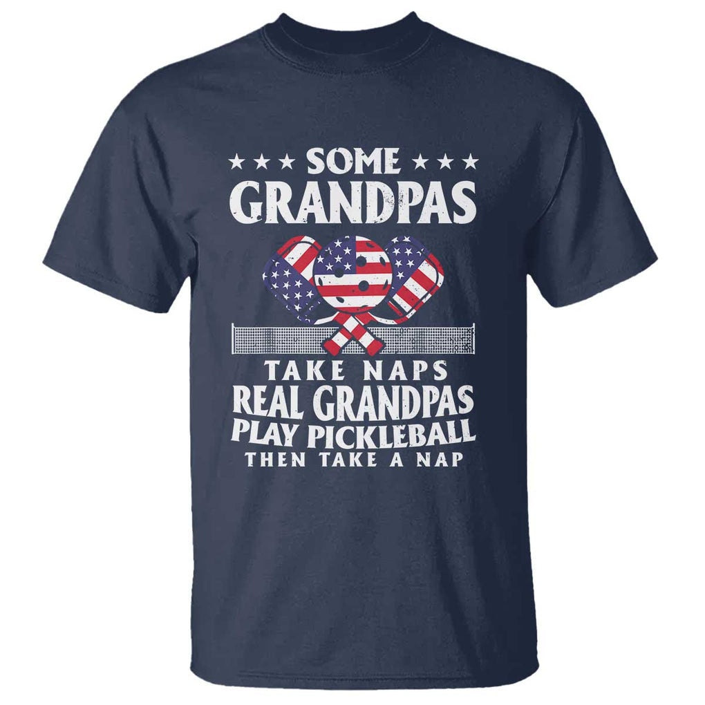 Funny Some Grandpas Take Naps Real Grandpas Play Pickleball T Shirt TS09 Navy Print Your Wear