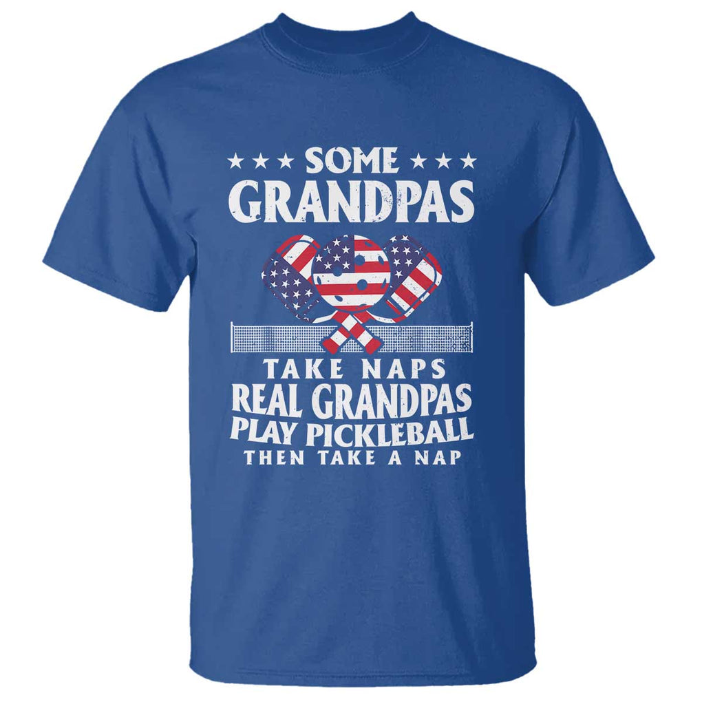 Funny Some Grandpas Take Naps Real Grandpas Play Pickleball T Shirt TS09 Royal Blue Print Your Wear