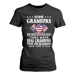 Funny Some Grandpas Take Naps Real Grandpas Play Pickleball T Shirt For Women TS09 Black Print Your Wear