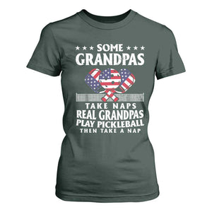 Funny Some Grandpas Take Naps Real Grandpas Play Pickleball T Shirt For Women TS09 Dark Forest Green Print Your Wear