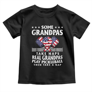 Funny Some Grandpas Take Naps Real Grandpas Play Pickleball Toddler T Shirt TS09 Black Print Your Wear