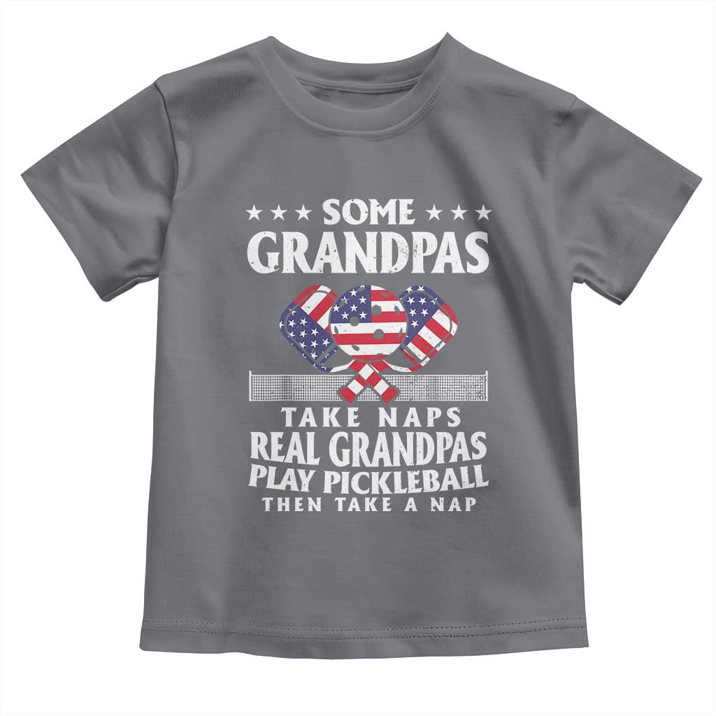 Funny Some Grandpas Take Naps Real Grandpas Play Pickleball Toddler T Shirt TS09 Charcoal Print Your Wear