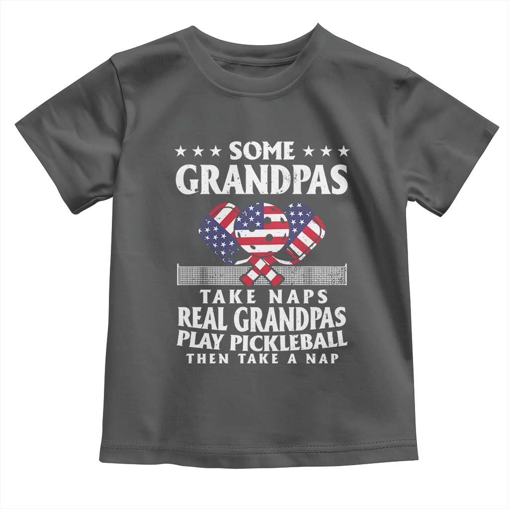 Funny Some Grandpas Take Naps Real Grandpas Play Pickleball Toddler T Shirt TS09 Dark Heather Print Your Wear
