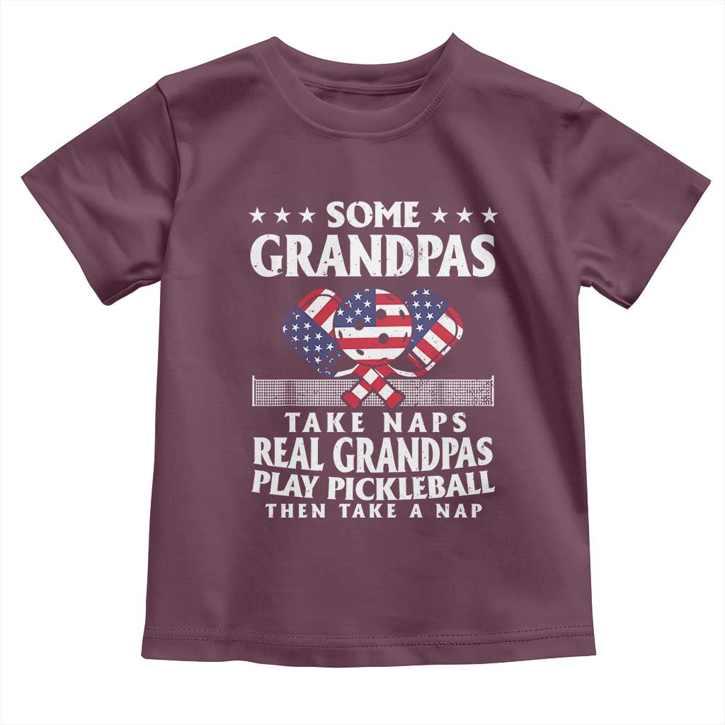 Funny Some Grandpas Take Naps Real Grandpas Play Pickleball Toddler T Shirt TS09 Maroon Print Your Wear