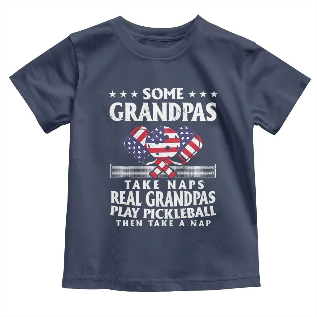 Funny Some Grandpas Take Naps Real Grandpas Play Pickleball Toddler T Shirt TS09 Navy Print Your Wear