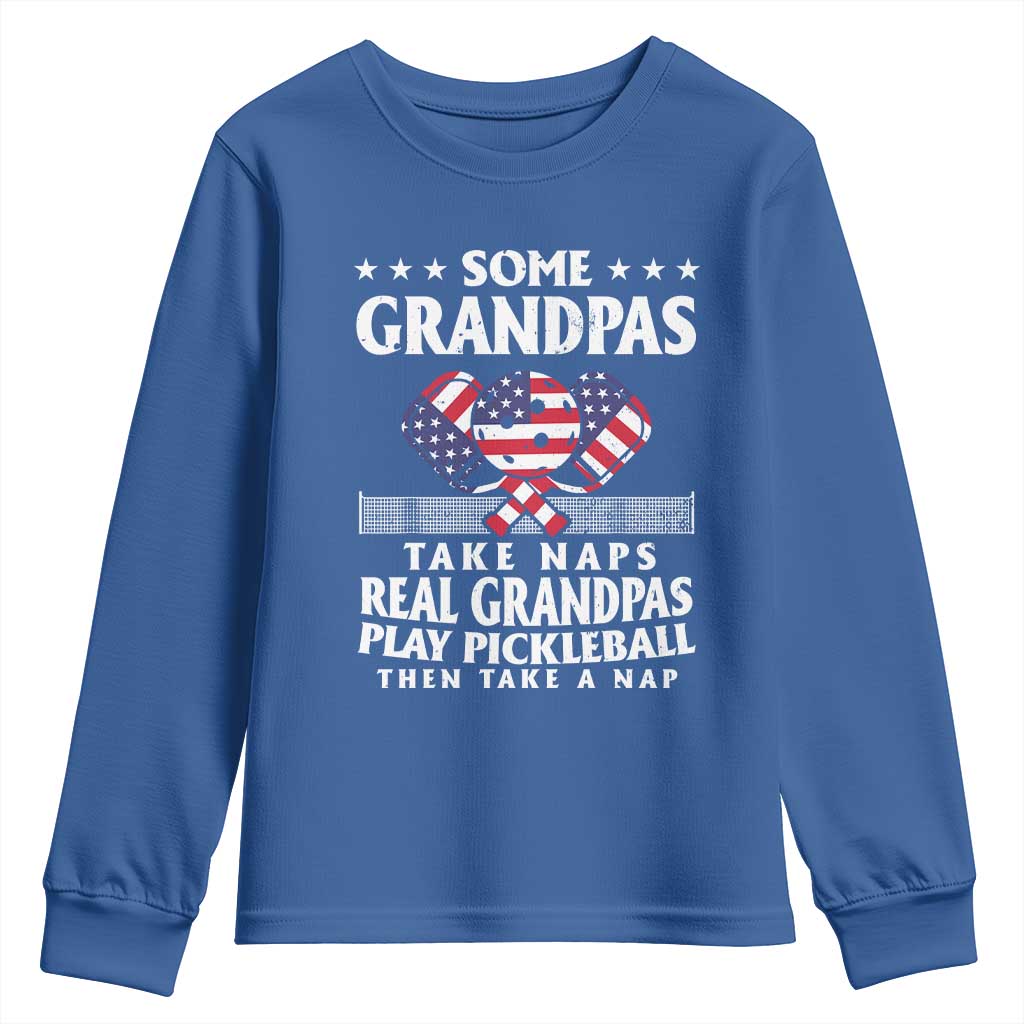 Funny Some Grandpas Take Naps Real Grandpas Play Pickleball Youth Sweatshirt TS09 Royal Blue Print Your Wear