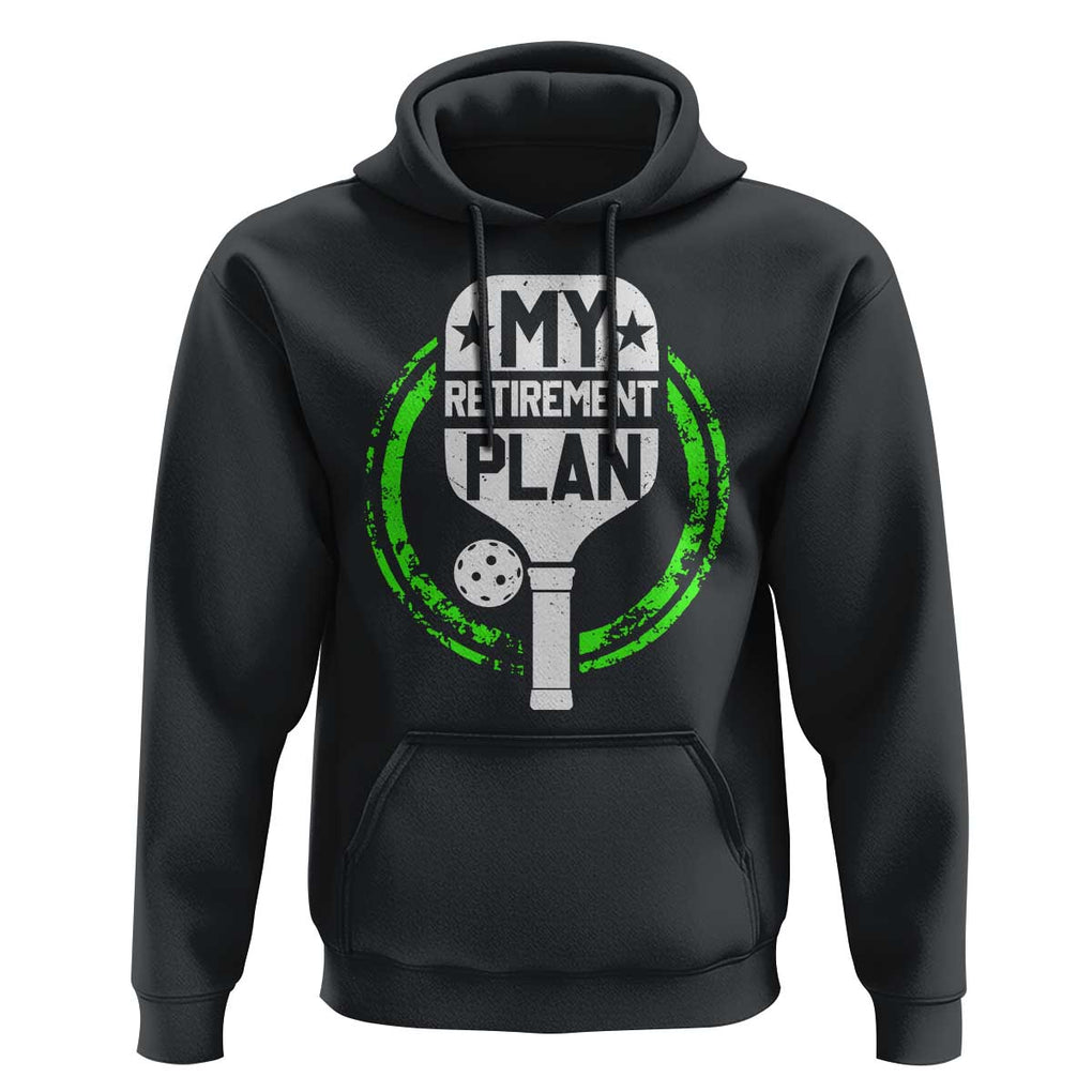 Funny Retirement Plan Retired Pickleball Player Hoodie TS09 Black Print Your Wear