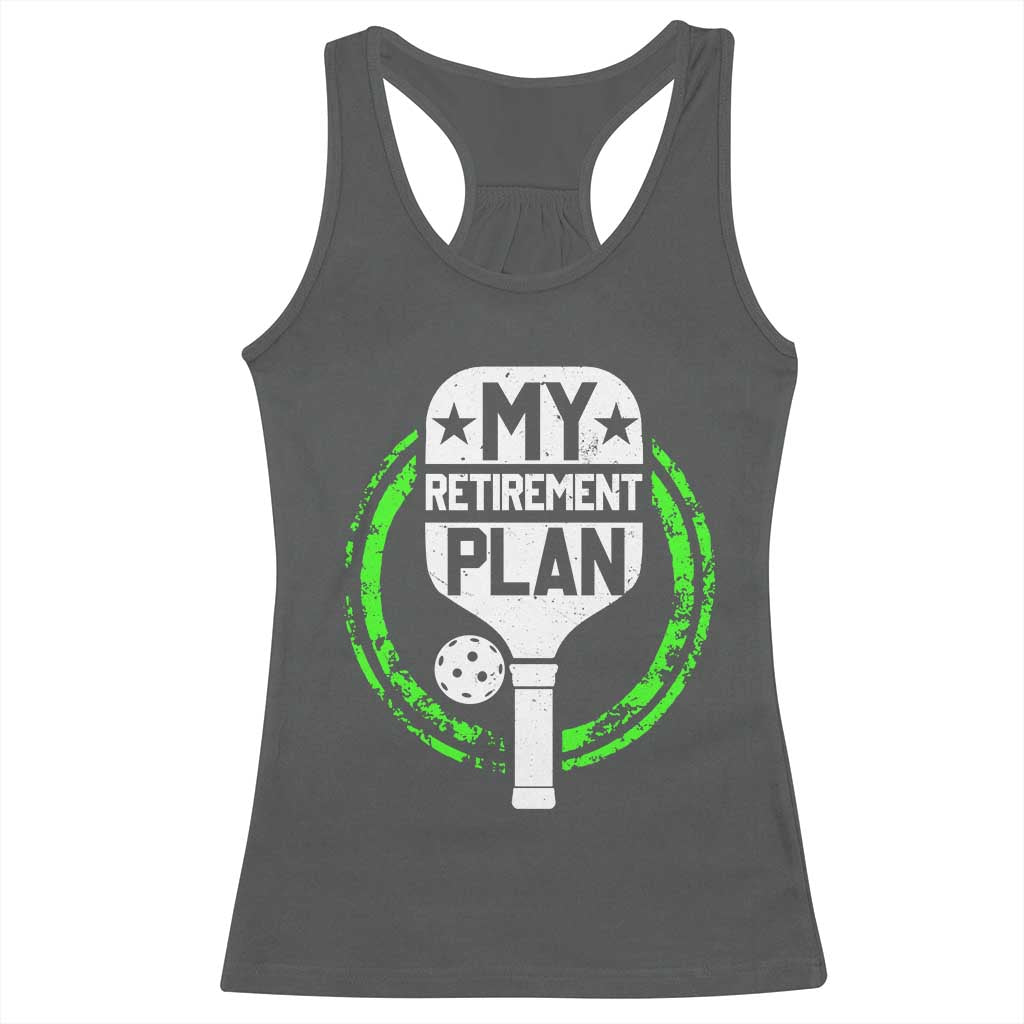 Funny Retirement Plan Retired Pickleball Player Racerback Tank Top TS09 Dark Heather Print Your Wear