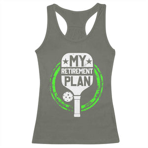 Funny Retirement Plan Retired Pickleball Player Racerback Tank Top TS09 Military Green Print Your Wear