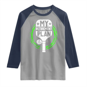 Funny Retirement Plan Retired Pickleball Player Raglan Shirt TS09 Sport Gray Navy Print Your Wear