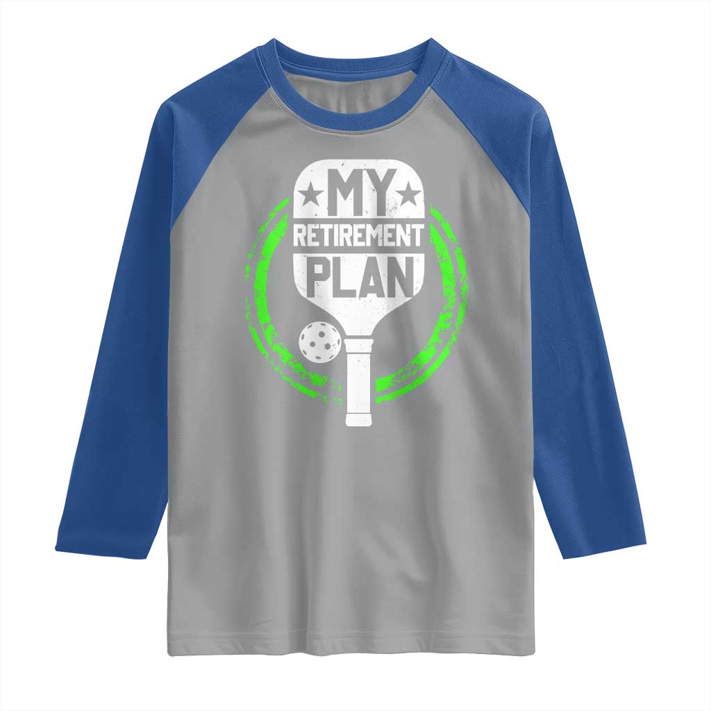 Funny Retirement Plan Retired Pickleball Player Raglan Shirt TS09 Sport Gray Royal Print Your Wear