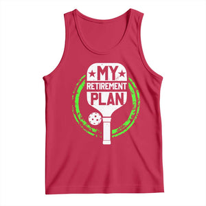 Funny Retirement Plan Retired Pickleball Player Tank Top TS09 Red Print Your Wear