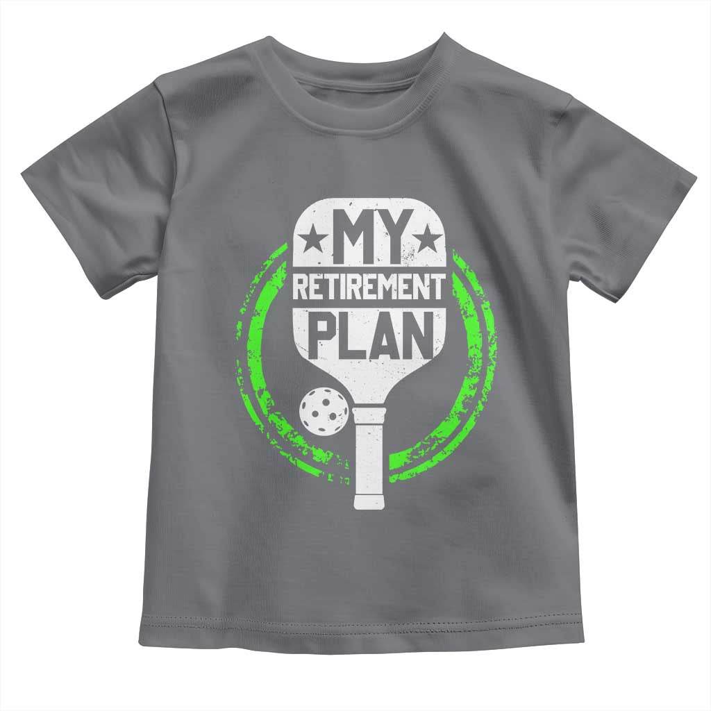 Funny Retirement Plan Retired Pickleball Player Toddler T Shirt TS09 Charcoal Print Your Wear