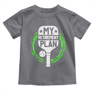 Funny Retirement Plan Retired Pickleball Player Toddler T Shirt TS09 Charcoal Print Your Wear