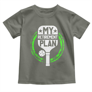Funny Retirement Plan Retired Pickleball Player Toddler T Shirt TS09 Military Green Print Your Wear