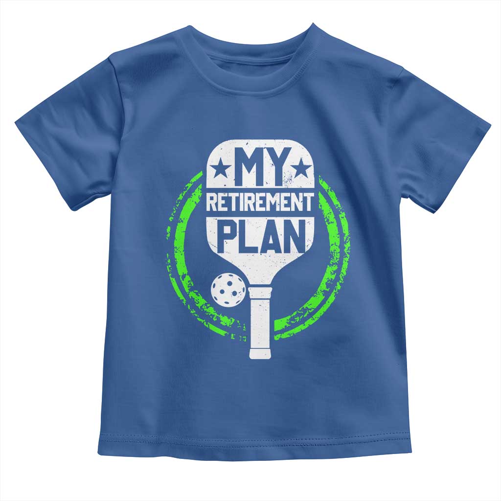 Funny Retirement Plan Retired Pickleball Player Toddler T Shirt TS09 Royal Blue Print Your Wear