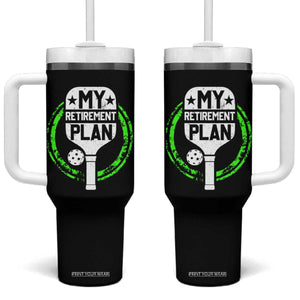 Funny Retirement Plan Retired Pickleball Player Tumbler With Handle TS09 One Size: 40 oz Black Print Your Wear