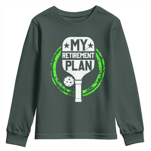 Funny Retirement Plan Retired Pickleball Player Youth Sweatshirt TS09 Dark Forest Green Print Your Wear