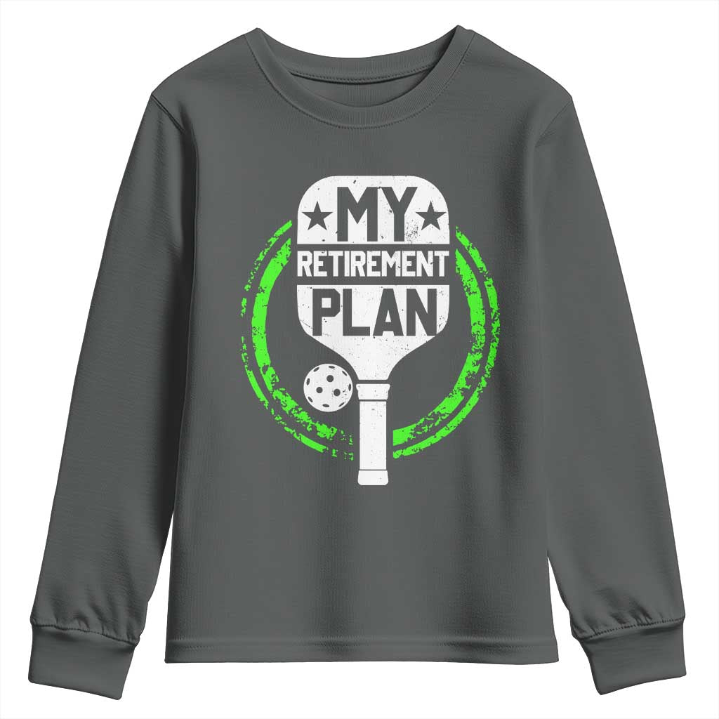 Funny Retirement Plan Retired Pickleball Player Youth Sweatshirt TS09 Dark Heather Print Your Wear
