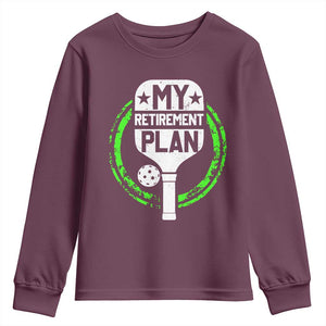 Funny Retirement Plan Retired Pickleball Player Youth Sweatshirt TS09 Maroon Print Your Wear