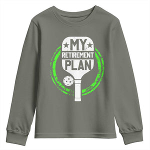 Funny Retirement Plan Retired Pickleball Player Youth Sweatshirt TS09 Military Green Print Your Wear