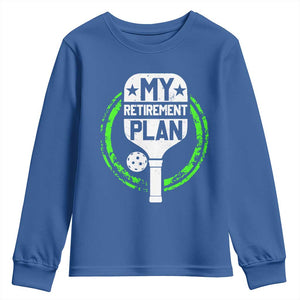 Funny Retirement Plan Retired Pickleball Player Youth Sweatshirt TS09 Royal Blue Print Your Wear