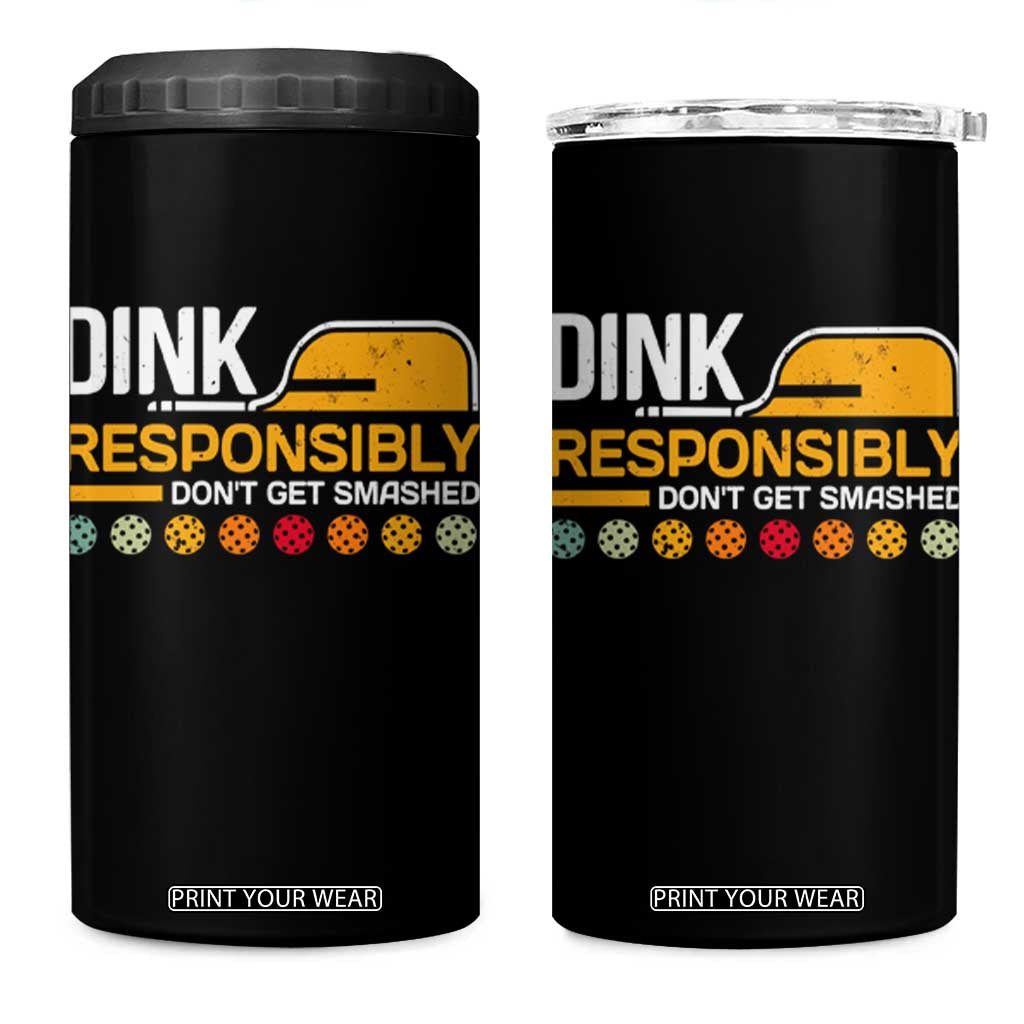 Funny Pickleball 4 in 1 Can Cooler Tumbler Dink Responsibly Don't Get Smashed TS09 One Size: 16 oz Black Print Your Wear