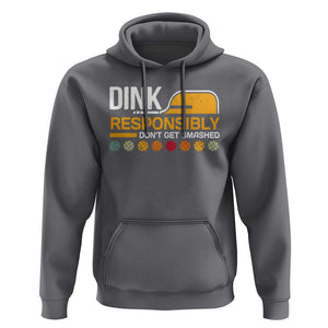 Funny Pickleball Hoodie Dink Responsibly Don't Get Smashed TS09 Charcoal Print Your Wear