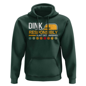 Funny Pickleball Hoodie Dink Responsibly Don't Get Smashed TS09 Dark Forest Green Print Your Wear
