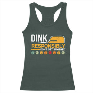 Funny Pickleball Racerback Tank Top Dink Responsibly Don't Get Smashed TS09 Dark Forest Green Print Your Wear