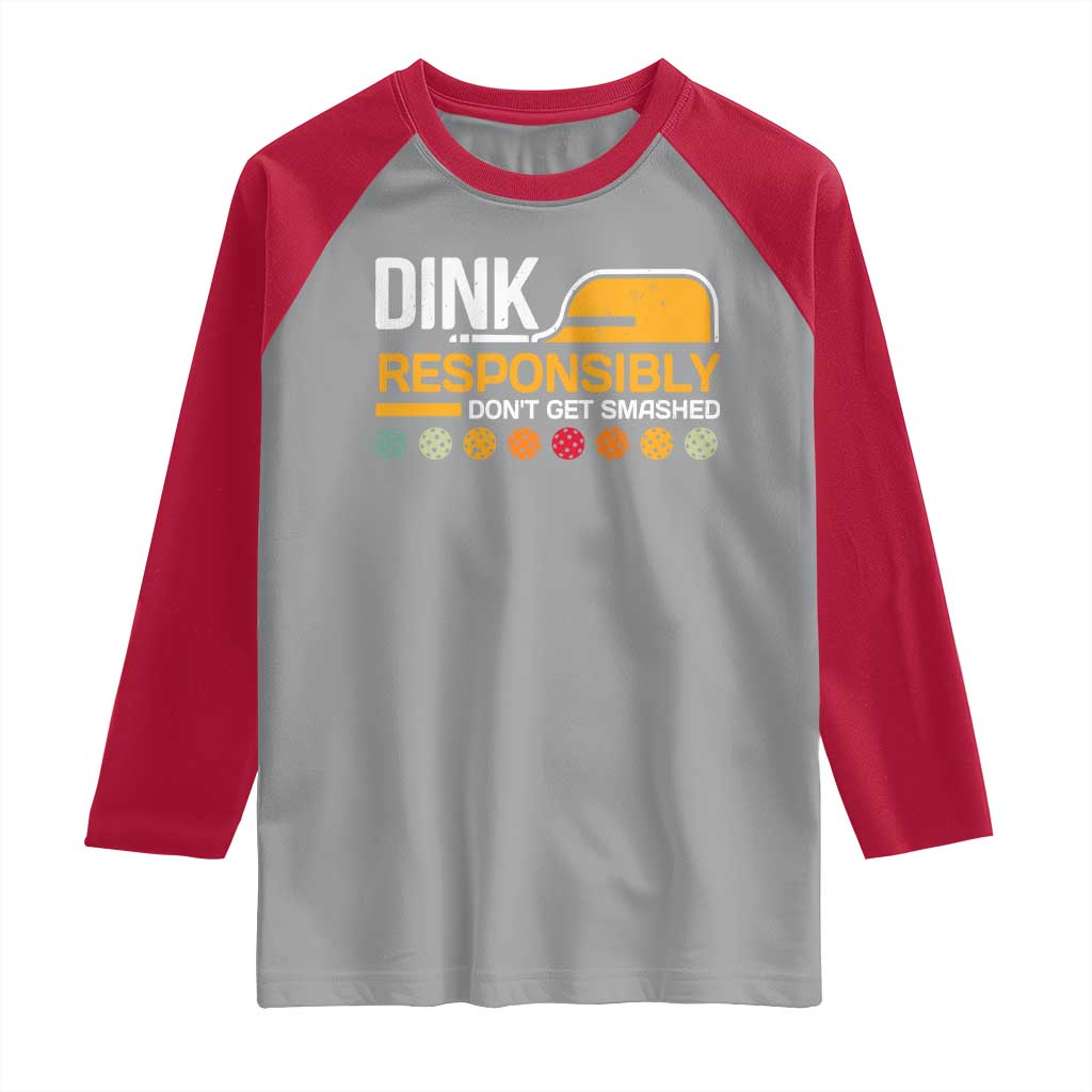 Funny Pickleball Raglan Shirt Dink Responsibly Don't Get Smashed TS09 Sport Gray Red Print Your Wear