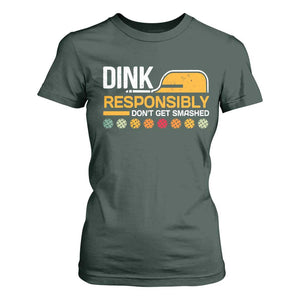 Funny Pickleball T Shirt For Women Dink Responsibly Don't Get Smashed TS09 Dark Forest Green Print Your Wear