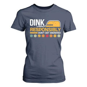 Funny Pickleball T Shirt For Women Dink Responsibly Don't Get Smashed TS09 Navy Print Your Wear