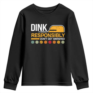 Funny Pickleball Youth Sweatshirt Dink Responsibly Don't Get Smashed TS09 Black Print Your Wear