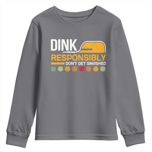 Funny Pickleball Youth Sweatshirt Dink Responsibly Don't Get Smashed TS09 Charcoal Print Your Wear
